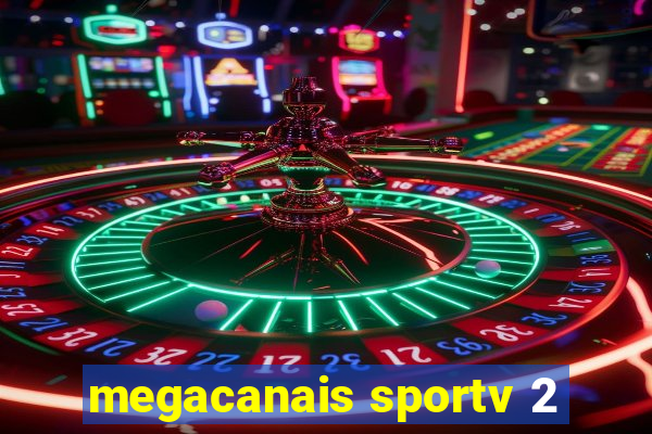 megacanais sportv 2